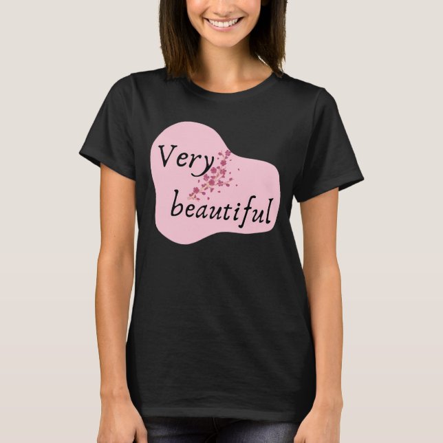 Very Beautiful Feminine T-Shirt (Front)