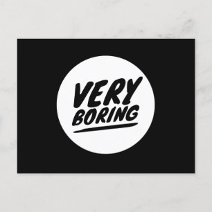 Very Boring Boredom Funny Sarcastic Postcard