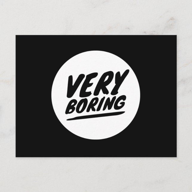 Very Boring Boredom Funny Sarcastic Postcard (Front)