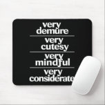 Very Demure Very Cutesy Very Considerate Demure Mouse Pad<br><div class="desc">Very Demure Very Cutesy Very Considerate Demure</div>