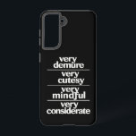 Very Demure Very Cutesy Very Considerate Demure Samsung Galaxy Case<br><div class="desc">Very Demure Very Cutesy Very Considerate Demure</div>