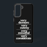 Very Demure Very Cutesy Very Considerate Demure Samsung Galaxy Case<br><div class="desc">Very Demure Very Cutesy Very Considerate Demure</div>