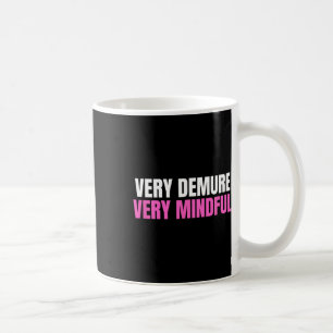 Very Demure Very Mindful Cutesy Ladies Work Prelim Coffee Mug