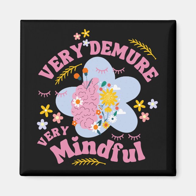 VERY DEMURE VERY MINDFUL Floral Well-Being Magnet (Front)