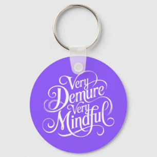 Very Demure Very Mindful  Keychain