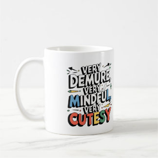 Very Demure, Very Mindful, Very Cutesy, Positivity Coffee Mug
