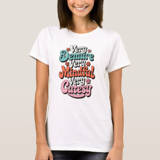 Very Demure Very Mindful Very Cutesy Vibrant Girly T-Shirt