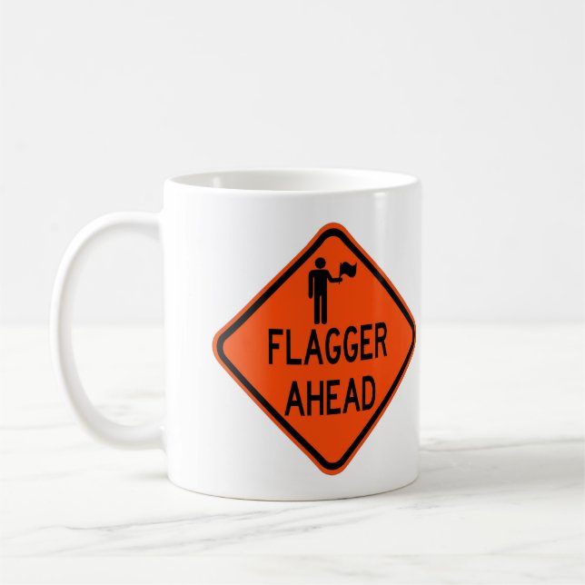 Very Fun Classic Flagger Ahead Sign Coffee Cup (Left)