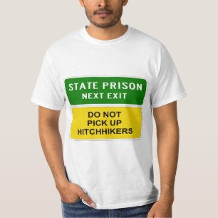 Very Fun State Prison Hitchhiker Sign T-Shirt