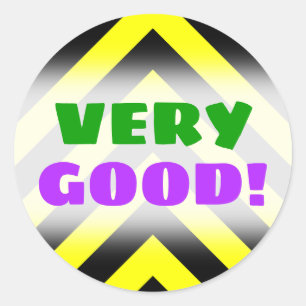 "VERY GOOD!" + Black & Yellow Chevron-Like Pattern Classic Round Sticker