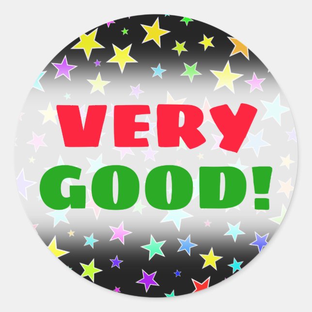 "VERY GOOD!" + Fun, Colourful Stars Pattern Sticke Classic Round Sticker (Front)