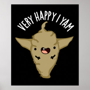 Very Happy I Yam Funny Veggie Pun Dark BG Poster