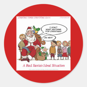 Very Mean Santa Ideal Situation Funny Classic Round Sticker