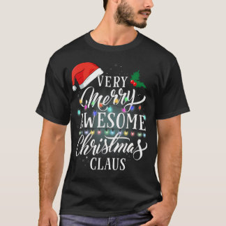 Very Merry Awesome Christmas Claus s T-Shirt