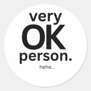 Very OK Person Minimalist Funny Quote Classic Round Sticker