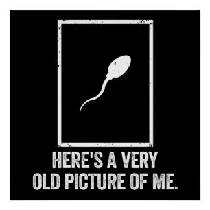 Very Old Picture Of Me Funny Biology Gift Poster