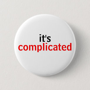 Very Simply, It's Complicated 2 Inch Round Button
