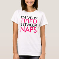 Very Tired Between Naps Saying