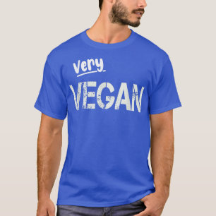 Very Vegan Vegetarian Veggie Meat Free T-Shirt