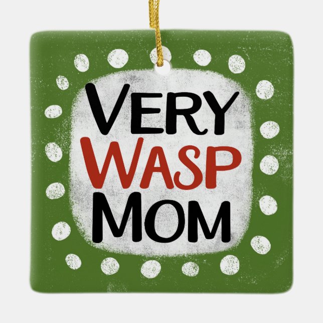 Very Wasp Mom Ornament (Front)