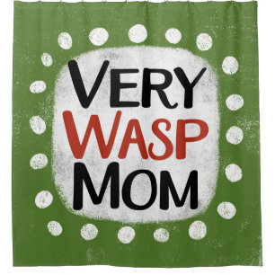Very Wasp Mom Shower Curtain