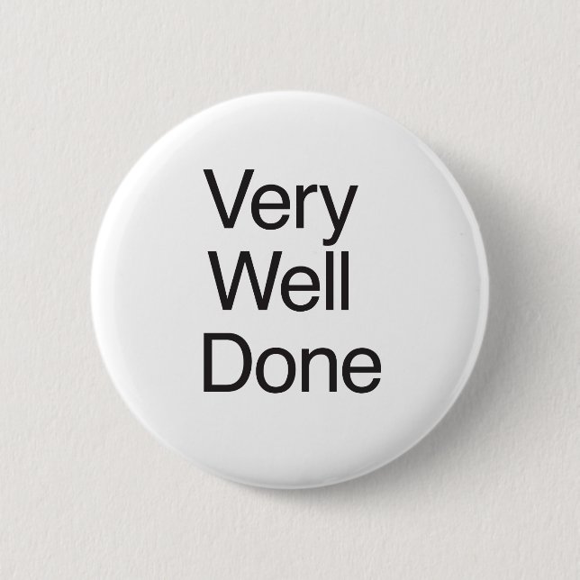 Very Well Done 2 Inch Round Button (Front)