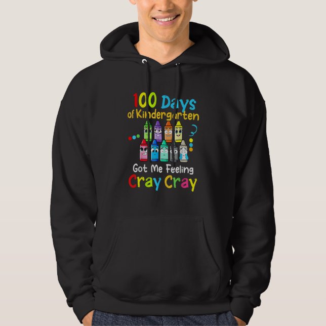 Veste À Capuche 100 Days Of Kindergarten Got Me Feeling Cray Cray  (Devant)