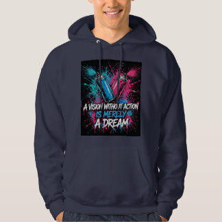 Veste À Capuche A Vision Without Action Is Merely A Dream Spray Ca