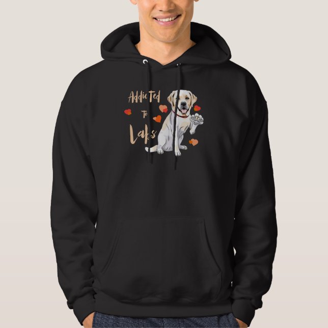 Veste À Capuche Addicité Aux Récupérateurs Du Labrador! Surtout Po (Devant)