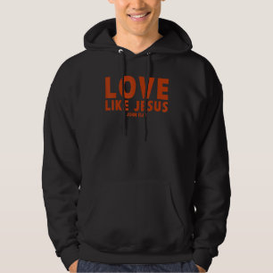 Veste À Capuche aimez comme Jésus prière d'appariement de proverb
