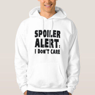 Veste À Capuche Alerte de Spoiler : Je m'en fiche