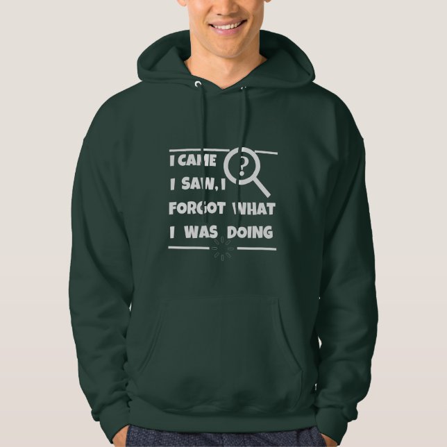 Veste À Capuche "Amusant Oublié - Je Suis Venu, J'Ai Vu, J'Ai Oubl (Devant)