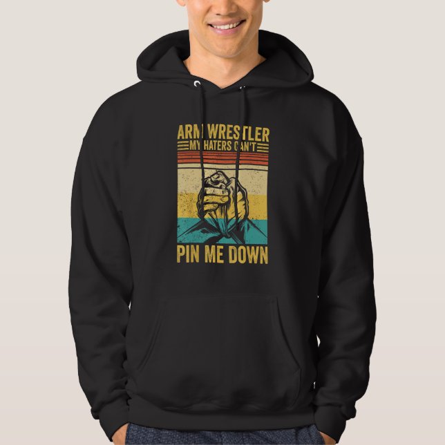 Veste À Capuche Arm Wrestling Arm Wrestler My Haters Can t Pin Me  (Devant)