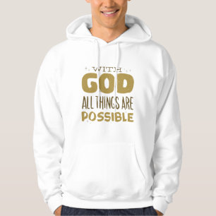 Veste À Capuche Avec Dieu toutes les choses sont Cadeau possible