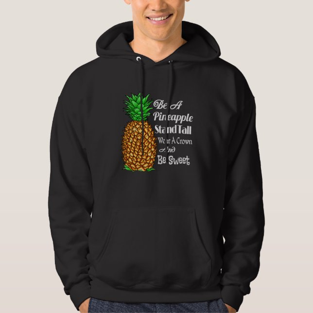 Veste À Capuche Be a Pineapple Stand Tall Wear a Crown and Be Swee (Devant)