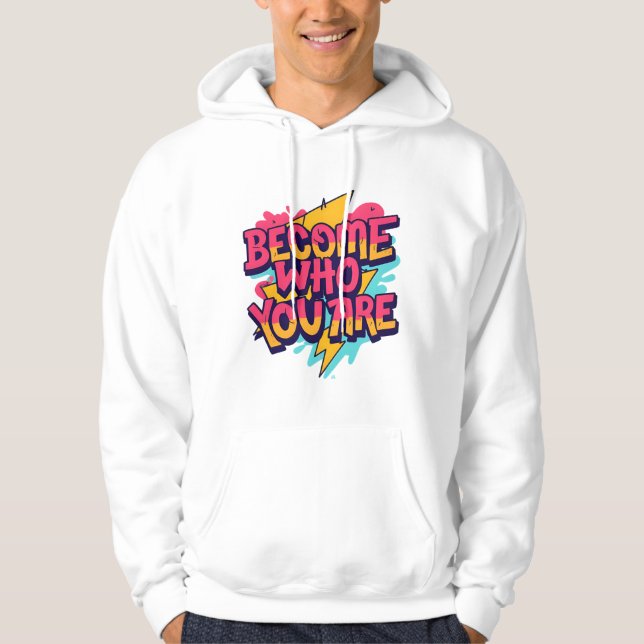 Veste À Capuche Become Who You Are Quote Hoodie (Devant)