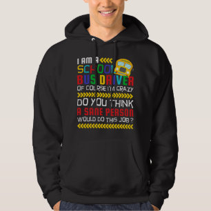 Veste À Capuche Bien Sûr Je Suis Fou Funny Pilote De Bus De L'Écol