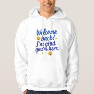 Veste À Capuche Bienvenue Retour Message positif Tee