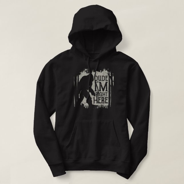 Veste À Capuche Bigfoot Dude Je suis ici Funny Sasquatch Retro  (Design devant)