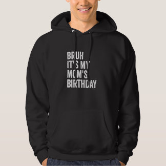 Veste À Capuche Bruh C'est l'anniversaire de ma mère