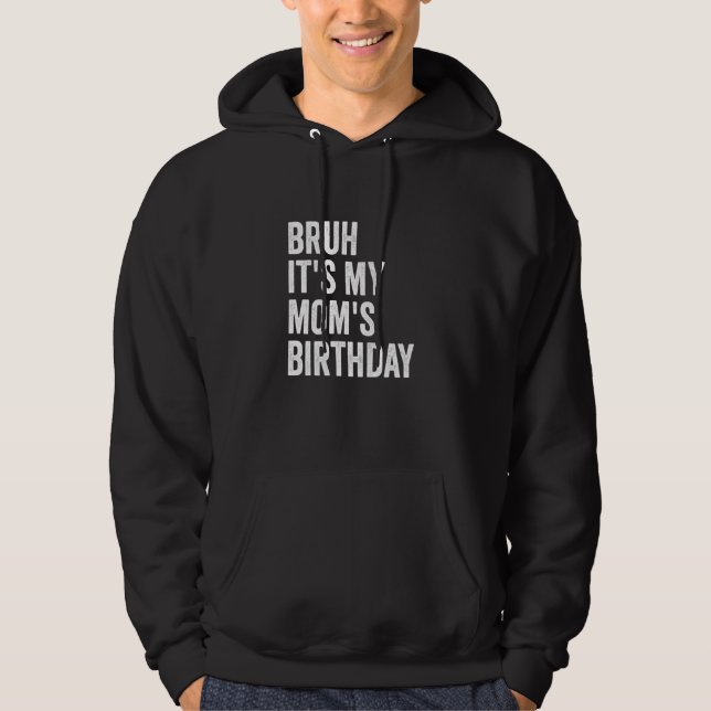 Veste À Capuche Bruh C'est l'anniversaire de ma mère (Devant)