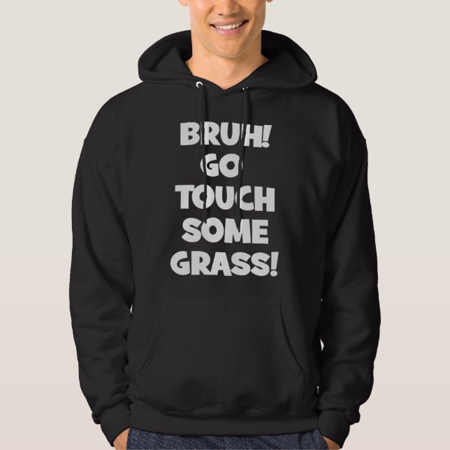Veste À Capuche Bruh Go Touch Some Grass Meme (Devant)