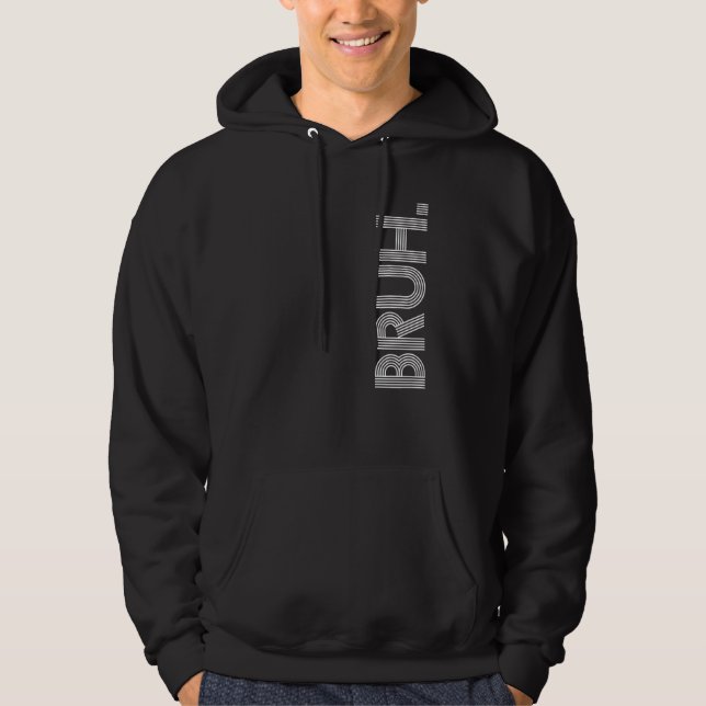 Veste À Capuche Bruh Mème Frère Salutation Dit 27 (Devant)