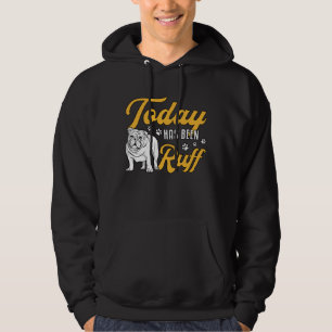 Veste À Capuche Bulldog Anglais Aujourd'Hui A Été Ruff Vintage Drô