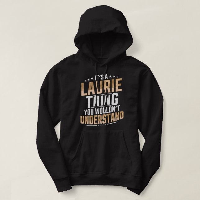 Veste À Capuche C’est une Laurie que vous ne comprendriez pas. (Design devant)