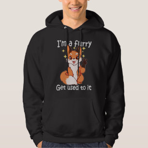 Veste À Capuche Cadeau Mignon Poilu Je Suis Un Furry Habituez-Vous
