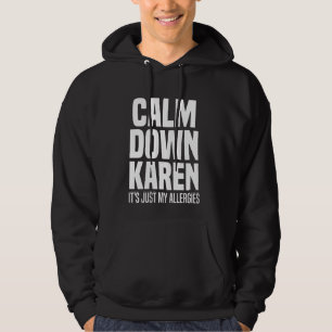 Veste À Capuche Calm Down Karen C'est juste Allergies Karen Funny 