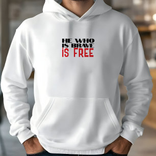 Veste À Capuche Celui qui est courageux est libre citation rouge n
