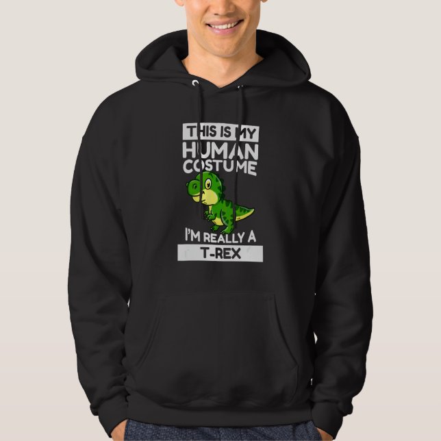 Veste À Capuche C'est mon costume humain Je suis vraiment un Rex (Devant)
