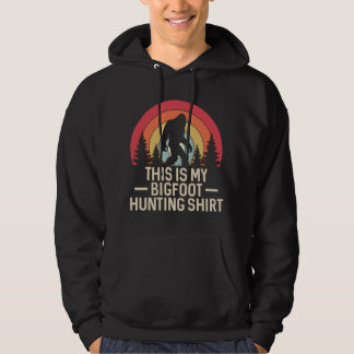 Veste À Capuche C'est mon t-shirt de chasse au Bigfoot | Bigfoot R